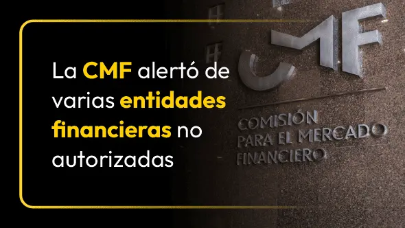 La CMF alertó de varias entidades financieras no autorizadas
