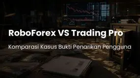 Perbandingan RoboForex VS Trading Pro Dalam Kasus Bukti Penarikan Pengguna Broker Forex