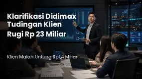 Klarifikasi Didimax Tentang Tudingan Klien Rugi 23 Miliar: Nasabah Malah Catat Untung Rp1,4 Miliar?!