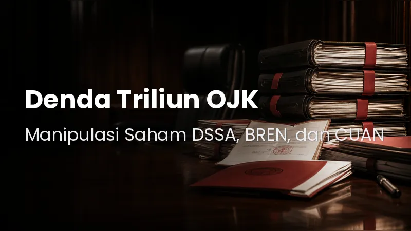Denda Triliunan ! OJK Jatuhkan Sanksi ke 835 Pihak, Termasuk Kasus DSSA, BREN dan CUAN.png Denda Triliunan ! OJK Jatuhkan Sanksi ke 835 Pihak, Termasuk Kasus DSSA, BREN dan CUAN.png