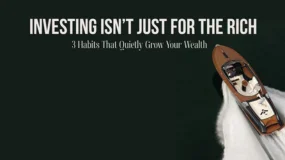 Investing Isn't Just for the Rich: 3 Small Habits That Build Wealth