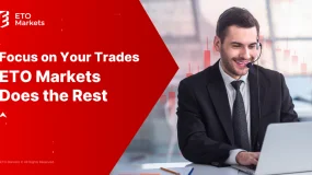 Focus on Your Trades, ETO Markets Does the Rest
