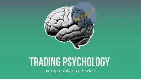 Trading Psychology in High-Volatility Markets